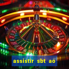 assistir sbt ao vivo sp